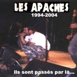 Les Apaches : 1994-2004 Ils Sont Passés Par Là...